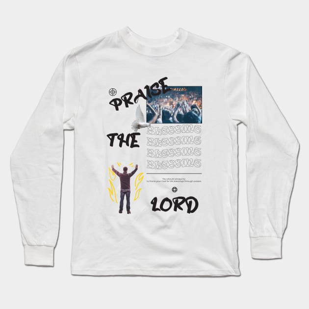 Praise The Lord Long Sleeve T-Shirt by Yohanes Christian